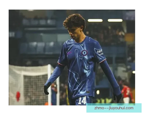 若昂菲利克斯五千万欧永久转会切尔西蓝军锋线重建今日开启新篇章